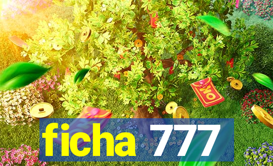 ficha 777